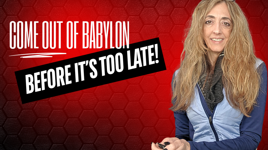 Come out of Babylon before it's too late